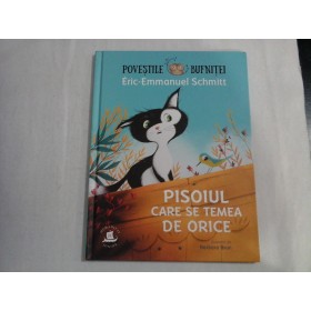 PISOIUL CARE SE TEMEA DE ORICE  -  POVESTILE BUFNITEI  -  ERIC-EMMANUEL SCHMITT